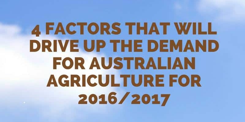 4 Factors Australian Agriculture-for-2016-_-2017